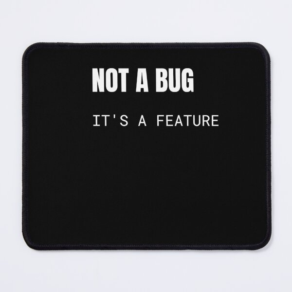 Item preview, Not A Bug It's A Feature Funny Programmer T-Shirt designed and sold by BuggedThreads.