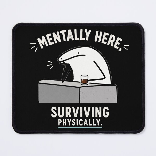 Item preview, Mentally here surviving physically designed and sold by Soffar-So-good.