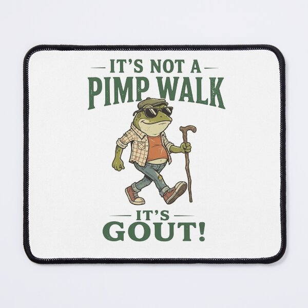 Item preview, It’s Not A Pimp Walk It’s Gout Frog  designed and sold by Bralipse.