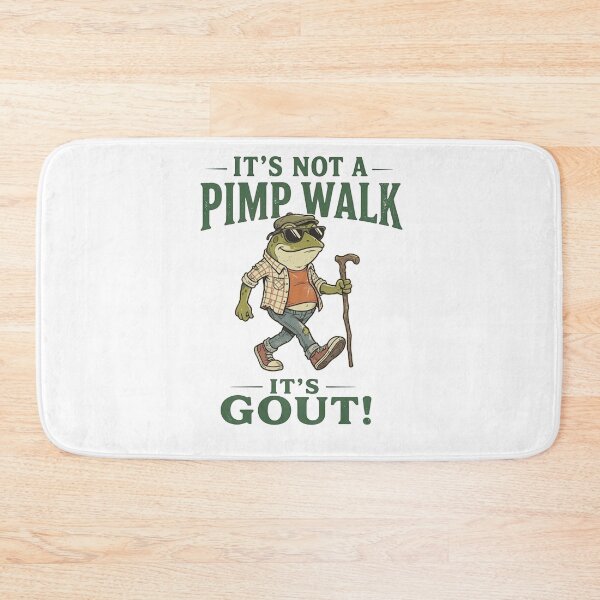 Item preview, It’s Not A Pimp Walk It’s Gout Frog  designed and sold by Bralipse.