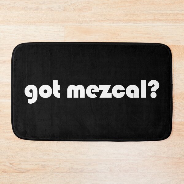 Item preview, Got Mezcal? Funny Minimalist Mezcal Lover white Typography  designed and sold by EmeraldeaArt.