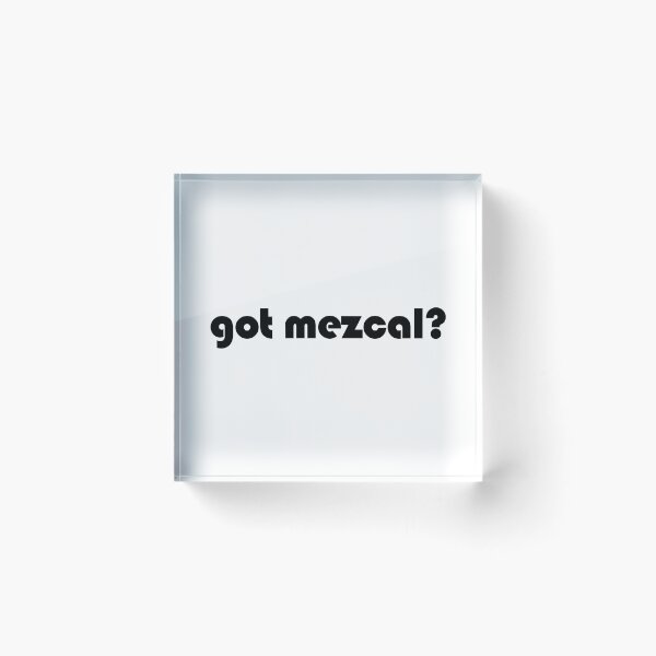 Item preview, Got Mezcal? Funny Minimalist Mezcal Lover Typography  designed and sold by EmeraldeaArt.