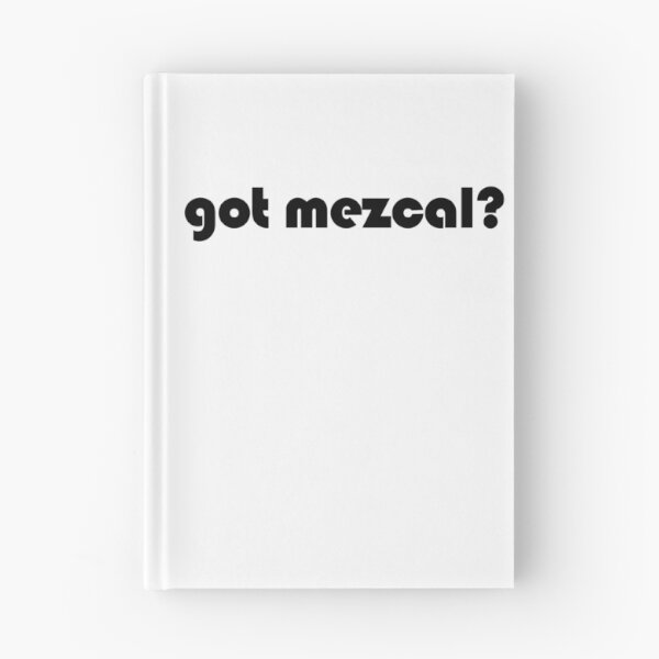 Item preview, Got Mezcal? Funny Minimalist Mezcal Lover Typography  designed and sold by EmeraldeaArt.
