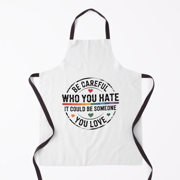 Item preview, Be Careful Who You Hate It Could Be Someone You Love Pride Rainbow Equality Pride LGBT Pride LGBTQ designed and sold by TrinaEspinoza.