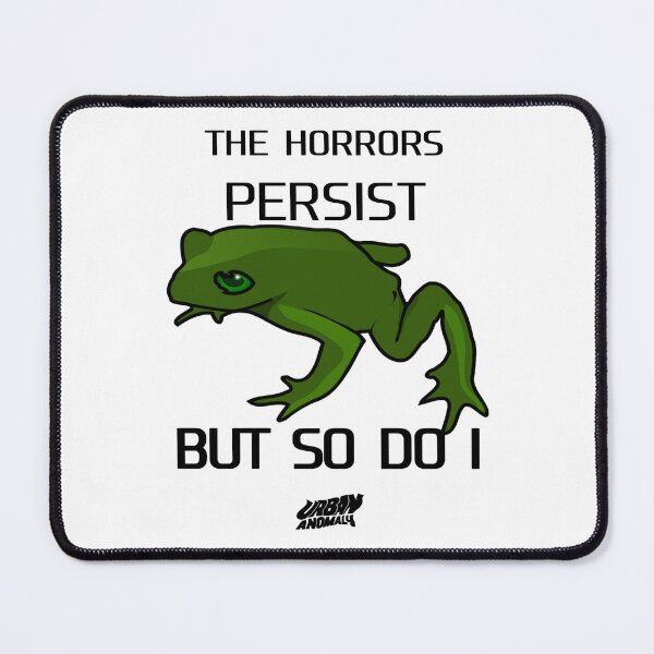 Item preview, The horrors persist, but so do I designed and sold by Urban Anomaly.