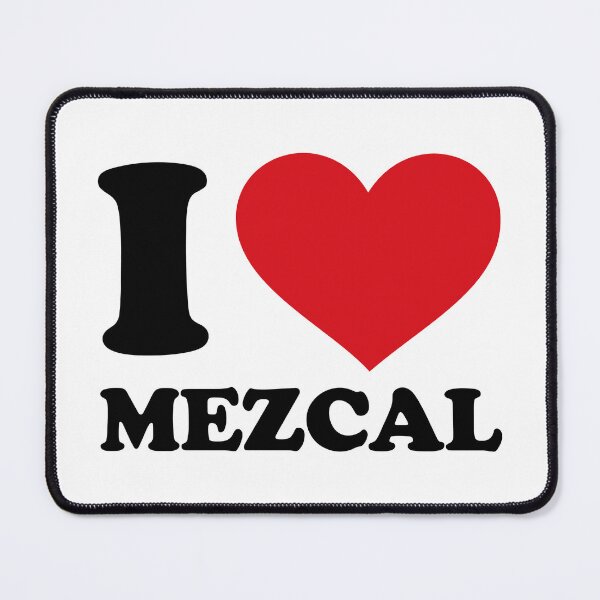Item preview, I ♥ Mezcal – Heart Love Design designed and sold by EmeraldeaArt.