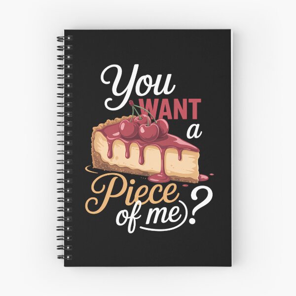Item preview, Cheesecake Day You Want A Piece Of Me Cheese Cake designed and sold by TrinaEspinoza.