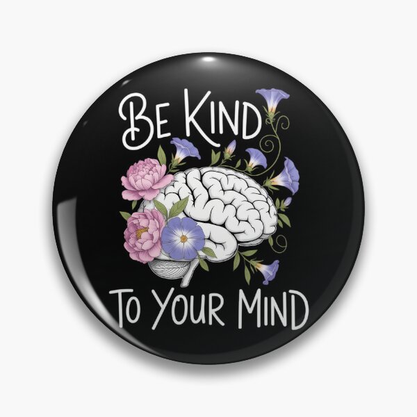 Item preview, Be Kind to Your Mind Mental Health Matter Awareness Selfcare designed and sold by TrinaEspinoza.