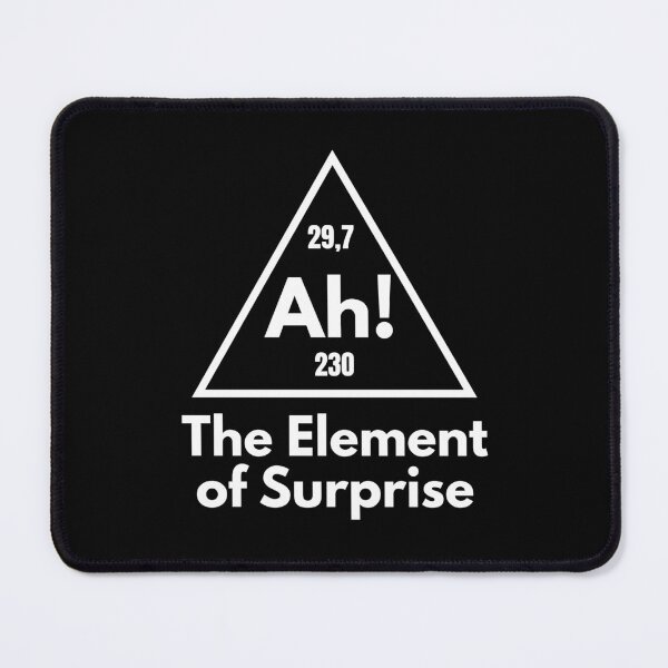 Item preview, Ah-The-Element-Of-Surprise designed and sold by Dondonmart.
