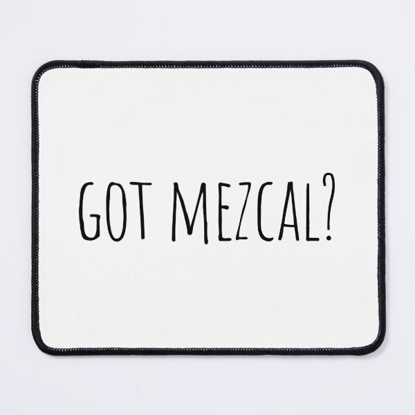 Item preview, Got Mezcal? – Thin Capital Typography Design designed and sold by EmeraldeaArt.