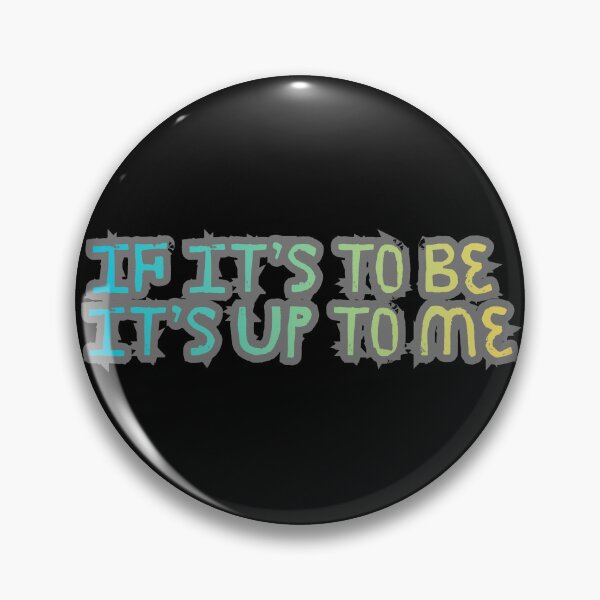 Item preview, if it’s to be it’s up to me designed and sold by LaughandLaugh.