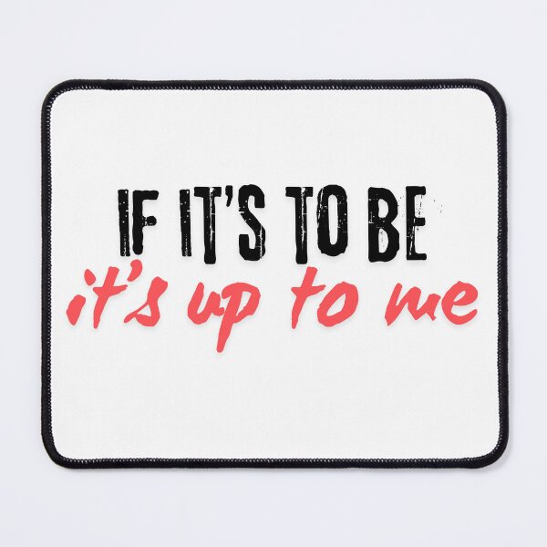 Item preview, if it’s to be it’s up to me designed and sold by LaughandLaugh.