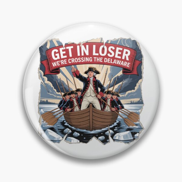 Item preview, Get in Loser We're Crossing The Delaware designed and sold by OlizaPrint.