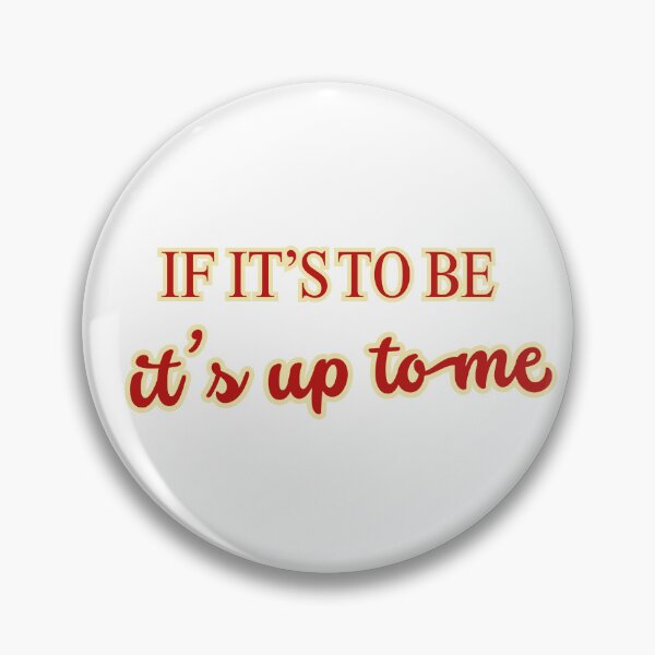 Item preview, if it’s to be it’s up to me designed and sold by LaughandLaugh.