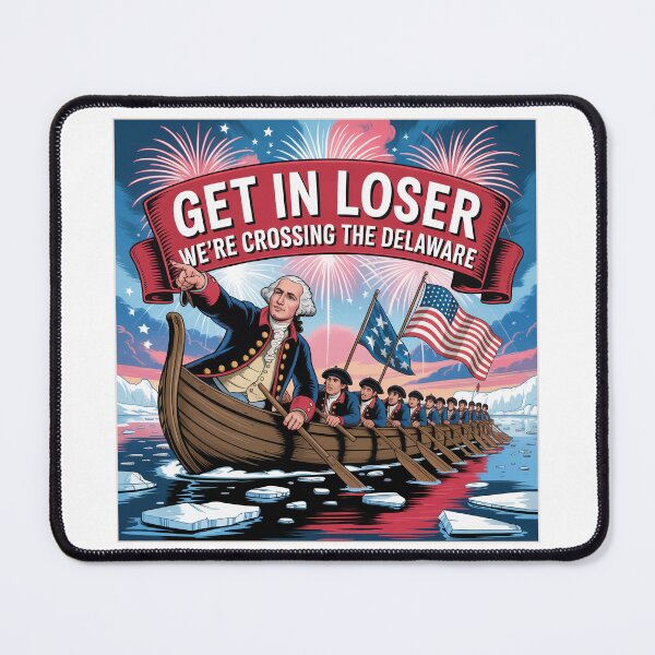 Item preview, Get in Loser We're Crossing The Delaware designed and sold by OlizaPrint.