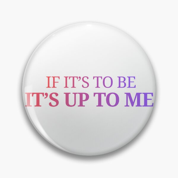 Item preview, if it’s to be it’s up to me designed and sold by LaughandLaugh.