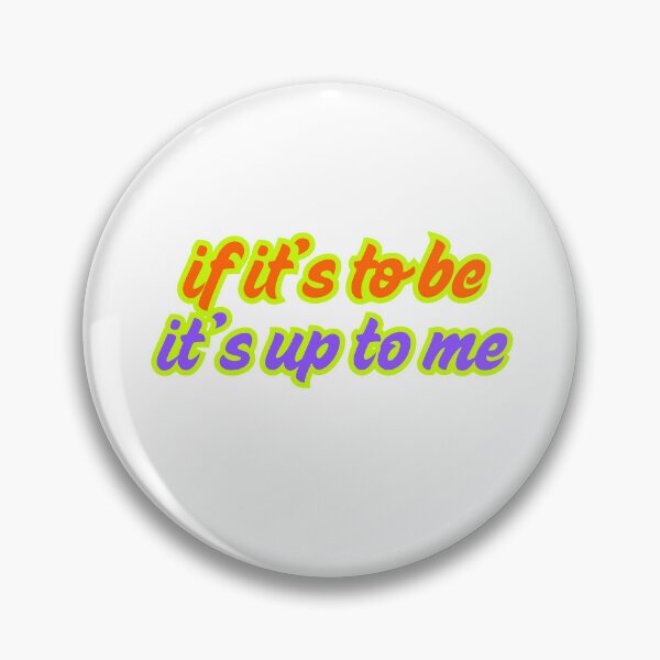 Item preview, if it’s to be it’s up to me designed and sold by LaughandLaugh.