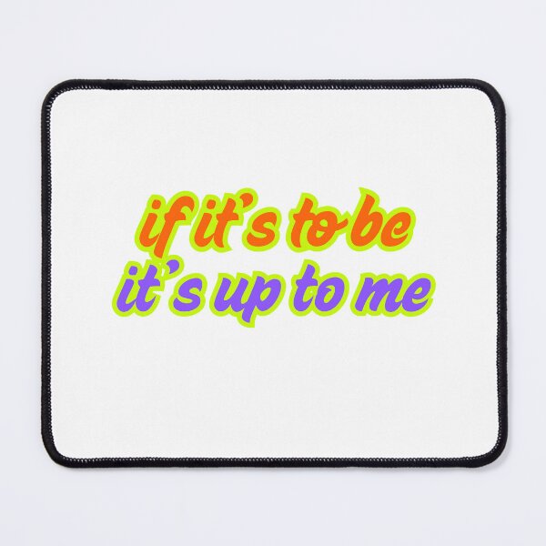 Item preview, if it’s to be it’s up to me designed and sold by LaughandLaugh.