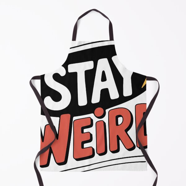 Item preview, Stay Weird designed and sold by TRY-and-DIE.