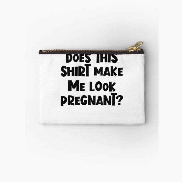 Item preview, Funny Pregnancy Does This Shirt Make Me Look Pregnant Gear designed and sold by DynamicDesign.