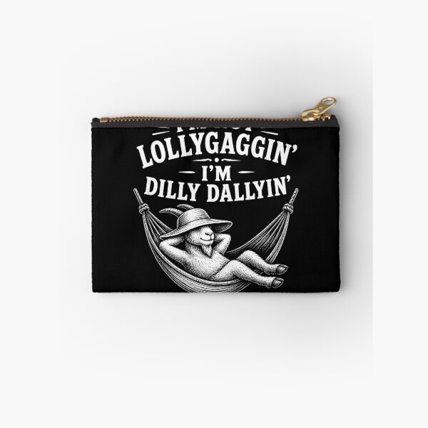 Item preview, I'm Not Lollygaggin' I'm Dilly Dallyin' Funny Lazy Goat Gear designed and sold by DynamicDesign.
