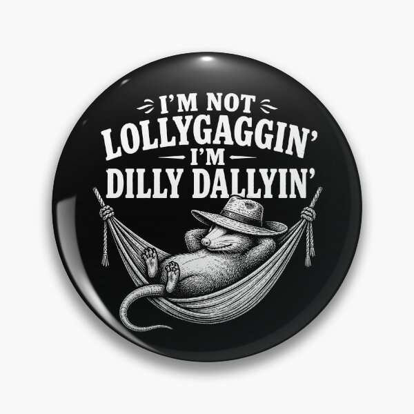 Item preview, I'm Not Lollygaggin' I'm Dilly Dallyin' Funny Lazy Possum Gear designed and sold by DynamicDesign.