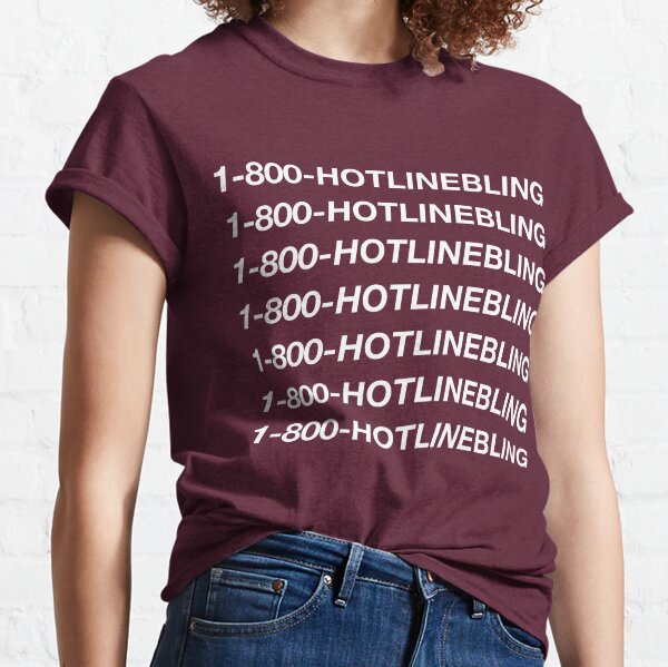 Hotline store bling shirt