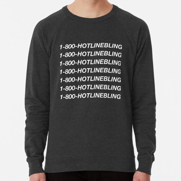 1800 hotline online bling hoodie