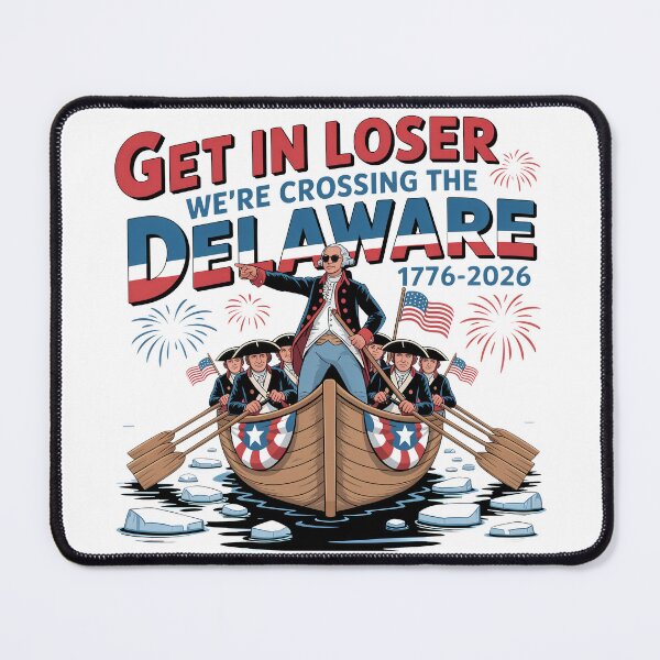 Item preview, Get in Loser We're Crossing The Delaware designed and sold by OlizaPrint.