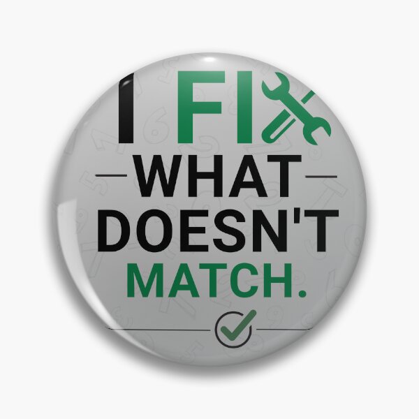Item preview, I Fix What Doesnt Match Funny Accounting Audit Humor Design designed and sold by FCA SIR MERCH .