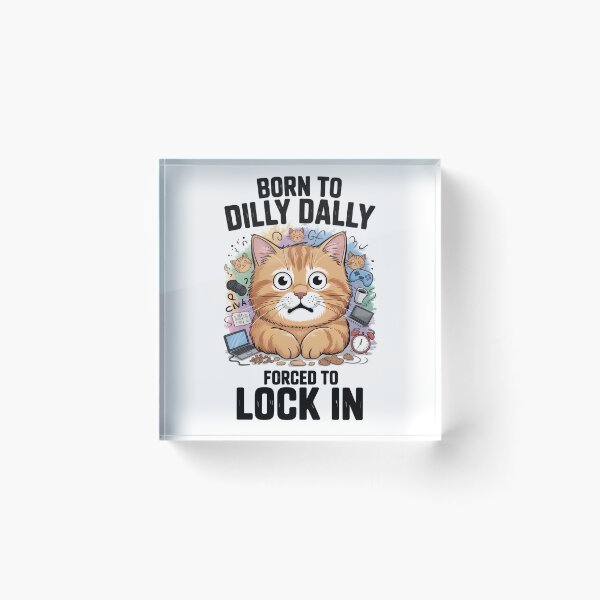 Item preview, Born to Dilly Dally Forced to Lock In designed and sold by OlizaPrint.