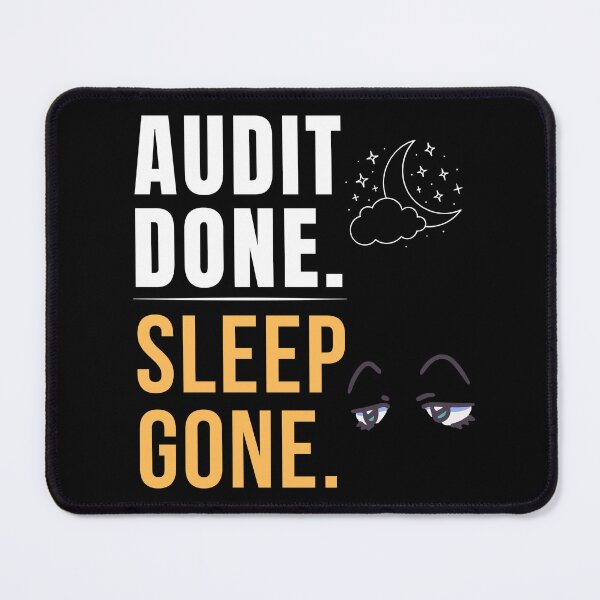Item preview, Audit Done Sleep Gone Funny Accounting Audit Humor Design designed and sold by FCA SIR MERCH .