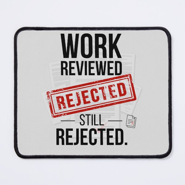 Item preview, Work Reviewed Still Rejected Funny Audit Office Humor Design designed and sold by FCA SIR MERCH .