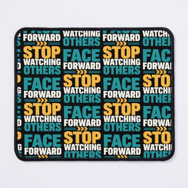 Item preview, Face Forward Stop Watching Others Motivational Quote designed and sold by TeeTimeTreasure.