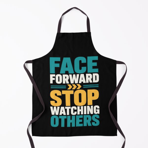 Item preview, Face Forward Stop Watching Others Motivational Quote designed and sold by TeeTimeTreasure.