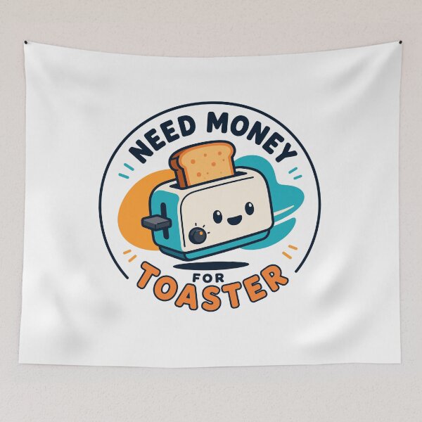 Item preview, Need money for toaster designed and sold by FloatingToaster.