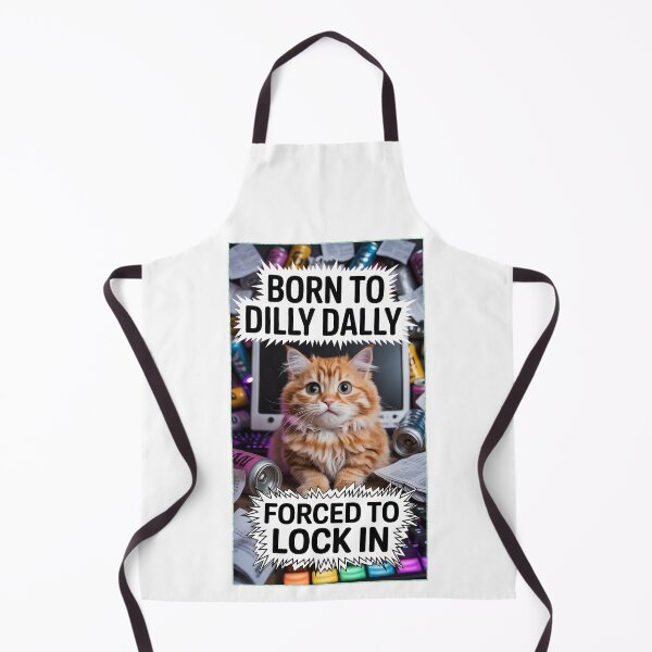 Item preview, Born to Dilly Dally Forced to Lock In designed and sold by OlizaPrint.