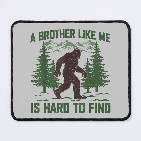 Item preview, A Brother Like Me is Hard to Find Funny Bigfoot Fathers Day designed and sold by mjohnson9.