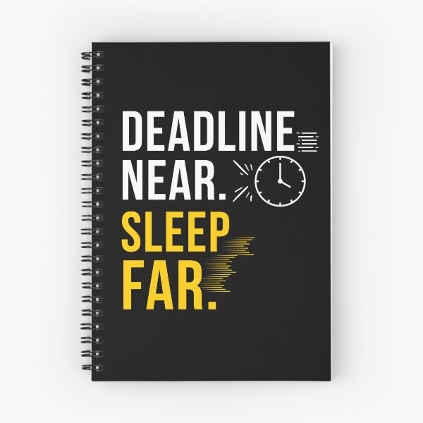 Item preview, Deadline Near Sleep Far Funny Work Stress Meme Exam Humor designed and sold by FCA SIR MERCH .