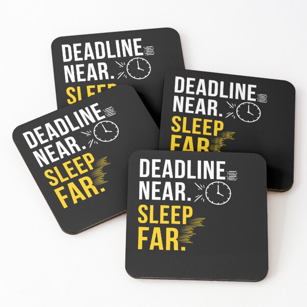 Item preview, Deadline Near Sleep Far Funny Work Stress Meme Exam Humor designed and sold by FCA SIR MERCH .