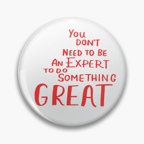 Item preview, You Dont Need To Be An Expert To Do Something Great - Bold Red Quote designed and sold by zelinora.