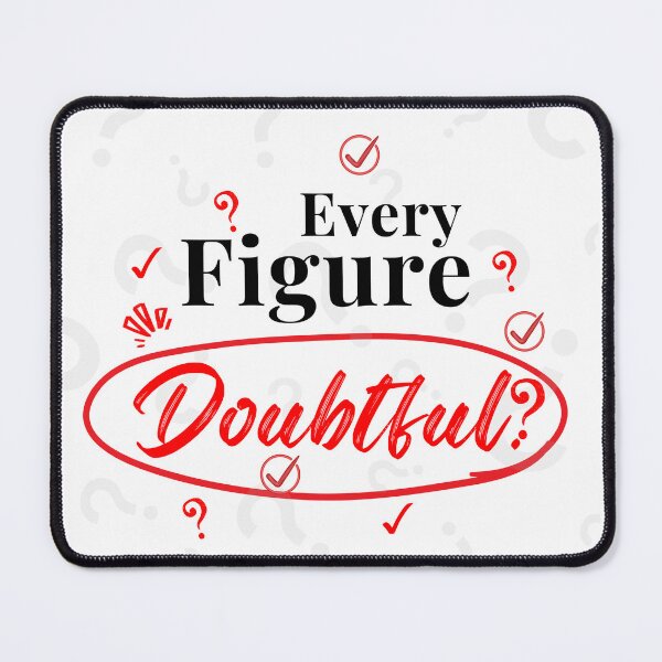 Item preview, Every Figure Doubtful Audit Humor Accounting Student Stress Meme Design designed and sold by FCA SIR MERCH .