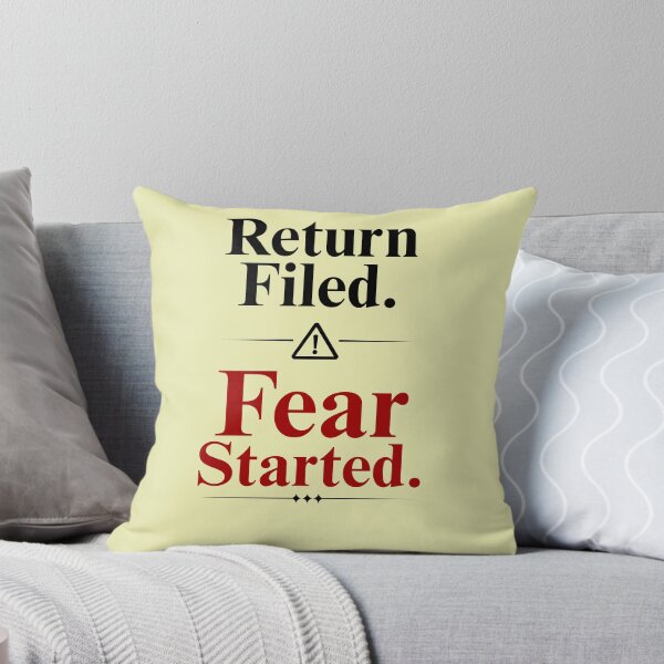 Item preview, Return Filed Fear Started Tax Season Meme Accounting Humor Design designed and sold by FCA SIR MERCH .