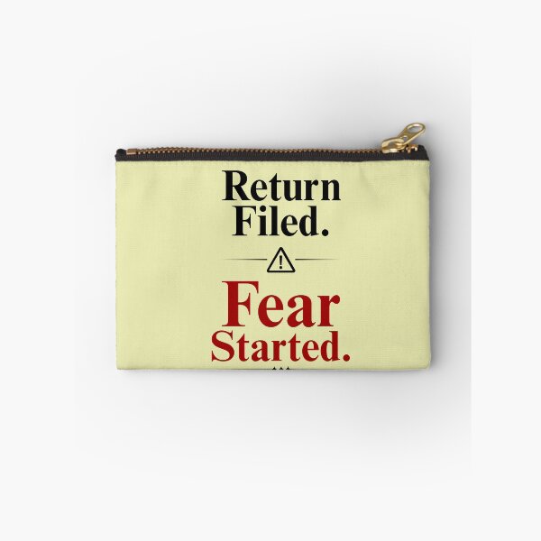 Item preview, Return Filed Fear Started Tax Season Meme Accounting Humor Design designed and sold by FCA SIR MERCH .