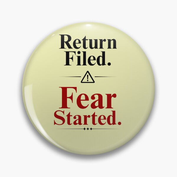 Item preview, Return Filed Fear Started Tax Season Meme Accounting Humor Design designed and sold by FCA SIR MERCH .