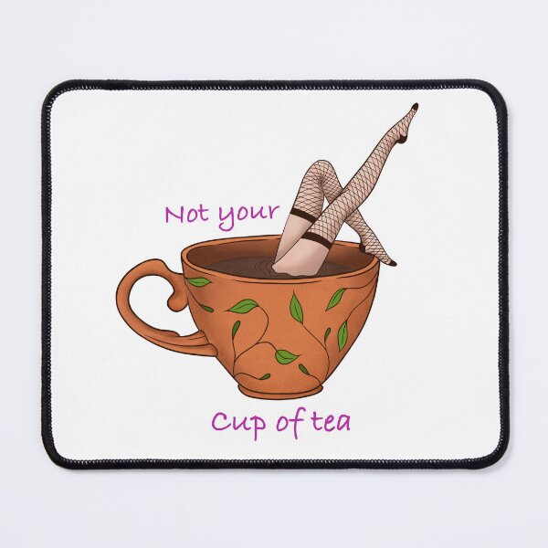 Item preview, Not your cup of tea designed and sold by Pink-Poison-Ink.