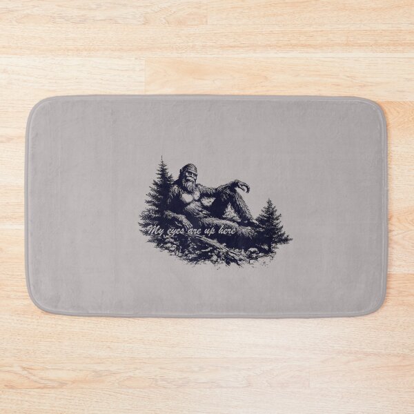 Item preview, Bigfoot’s Deep Thoughts My Eyes are Up Here designed and sold by mjohnson9.