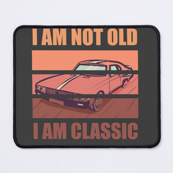 Item preview, I am not old, I am classic designed and sold by Favoritnetic.