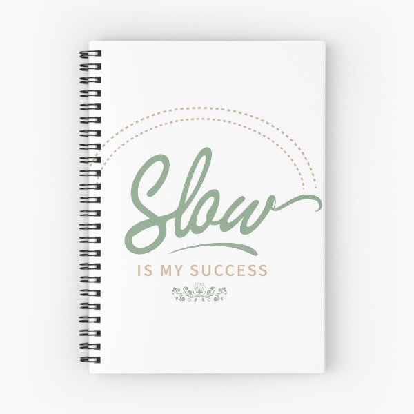 Item preview, Slow Is My Success designed and sold by Ned_Studio.