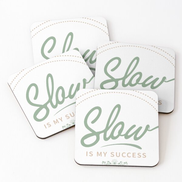 Item preview, Slow Is My Success designed and sold by Ned_Studio.